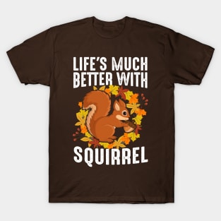 Autumn, Fall Better Squirrel T-Shirt